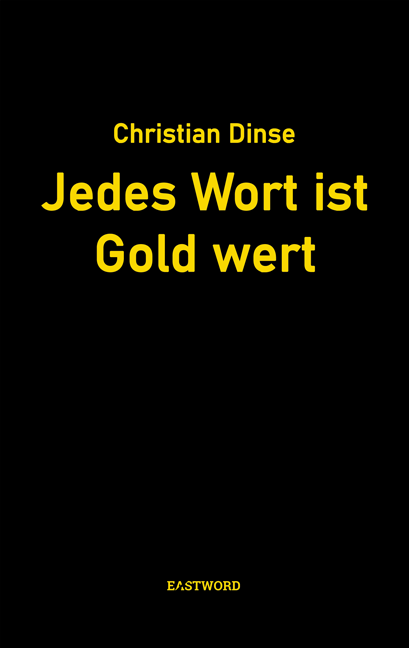 Christian Dinse - Jedes Wort ist Gold wert